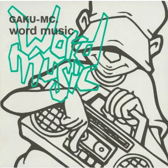 word music by GAKU-MC