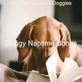 Bgm for Sleeping Doggies by Doggy Naptime Songs