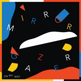 On My Way by Mirror Gazer