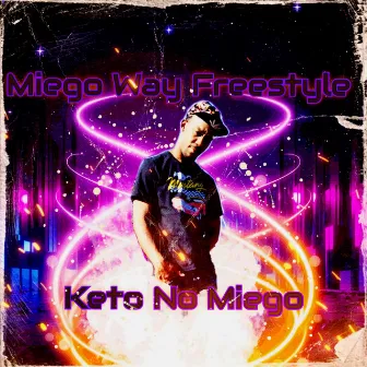 Miego Way Freestyle by Keto No Miego