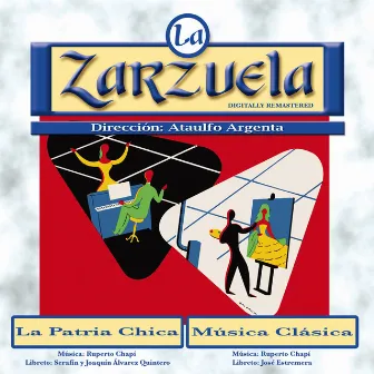 La Zarzuela: La Patria Chica / Música Clásica by José Estremera