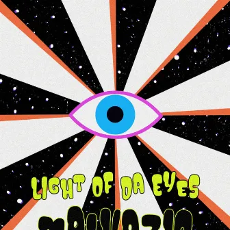 LIGHT OF DA EYES by Malvazio