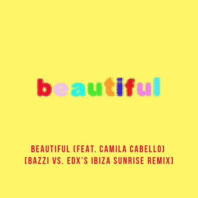 Beautiful (feat. Camila Cabello) - Bazzi vs. EDX's Ibiza Sunrise Remix