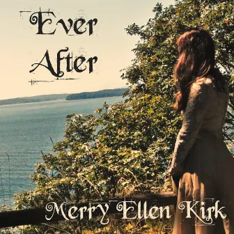 Ever After by Merry Ellen Kirk