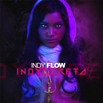 Indyscreta by Indy Flow