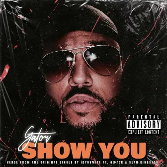 SHOW YOU by G@tor