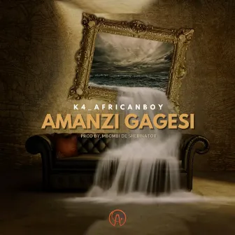 Amanzi Gagesi by K4_Africanboy