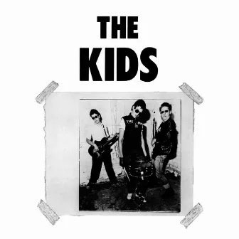 Naughty Kids (1978-2018) by The Kids