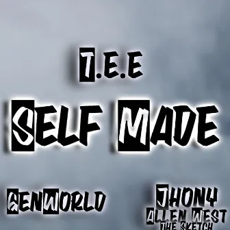 Self Made by T.E.E