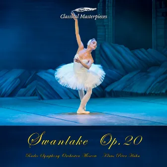 Swanlake, Op. 20 (Classical Masterpieces) by Radio Symphony Orchestra Moscow