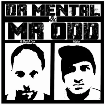 Dr Mental & Mr Odd by Mr Mental Case