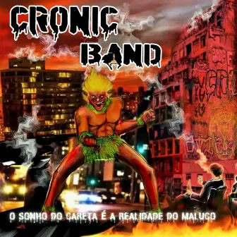 O Sonho do Careta É a Realidade do Maluco by Cronic Band