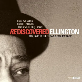 Rediscovered Ellington: New Takes on Duke's Rare and Unheard Music by Dial & Oatts