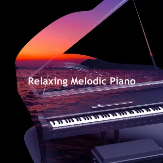 Relaxing Melodic Piano by Restaurant jazz sensation