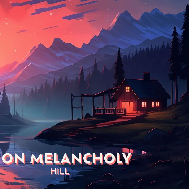 On Melancholy Hill