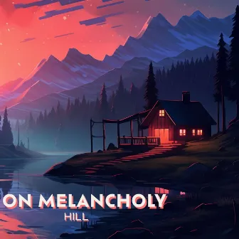 On Melancholy Hill by Dj Lofi