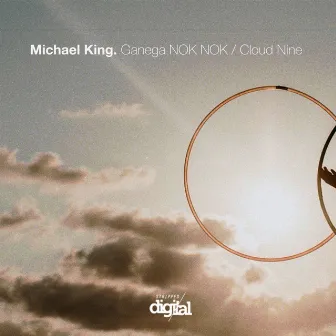 Ganega NOK NOK / Cloud Nine by Michael King (AU)