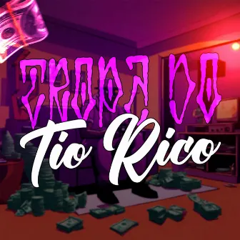 Tropa Do Tio Rico by Tio Rico