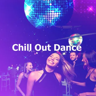 Chill Out Dance by Dance House Project