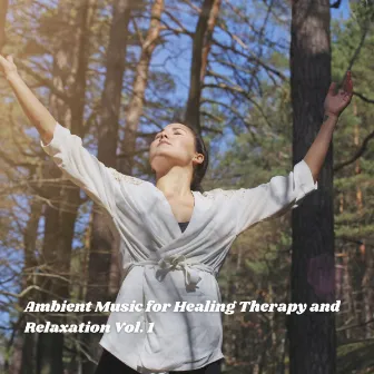 Ambient Music for Healing Therapy and Relaxation Vol. 1 by Nature Songs Nature Music