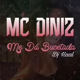 ME DA BUCETADA by MC Diniz