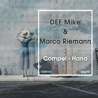 Compel / Hana by Def Mike