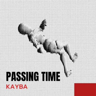 Passing Time by KAYBA