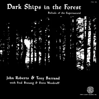 Dark Ships in the Forest: Ballads of the Supernatural by Tony Barrand