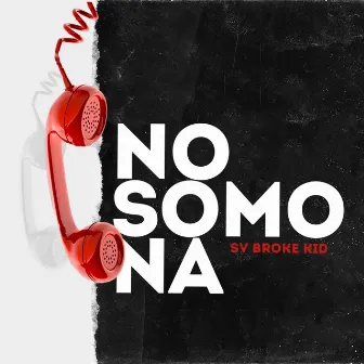 No Somo Na by Sv Broke Kid