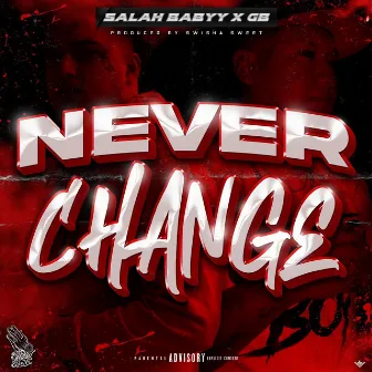 Never Change by Salah Babyy