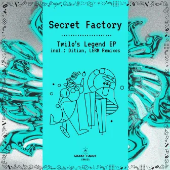 Twilo's Legend EP by Secret Factory