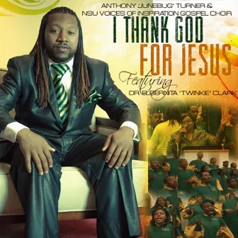 I Thank God for Jesus by Anthony 