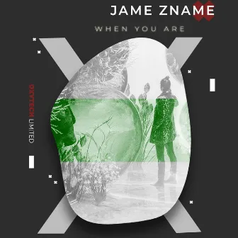 When You Are by Jame Zname