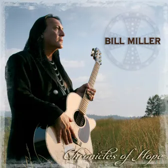 Chronicles of Hope by Bill Miller