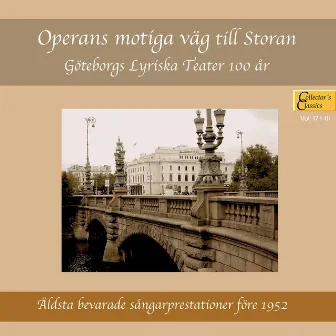 Operans motiga väg till Storan: Göteborgs Lyriska Teater 100 år by Hjalmar Meissner