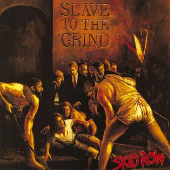 Slave to the Grind by Skid Row