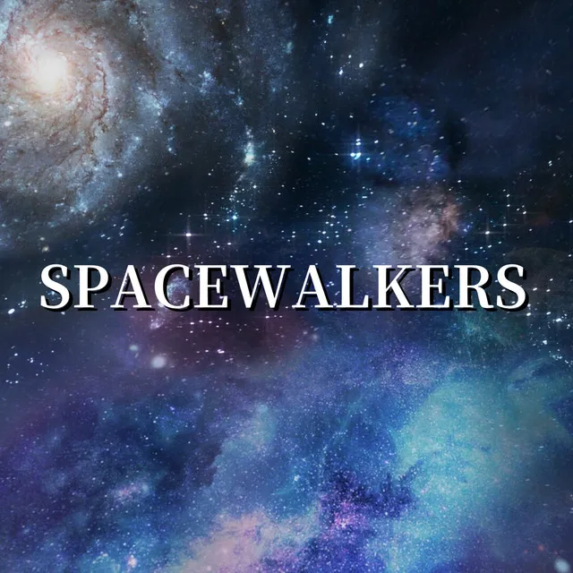 Spacewalkers (2020 ReEdit)