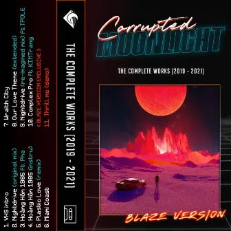 THE COMPLETE WORKS (2019-2021) blaze version by Corrupted Moonlight