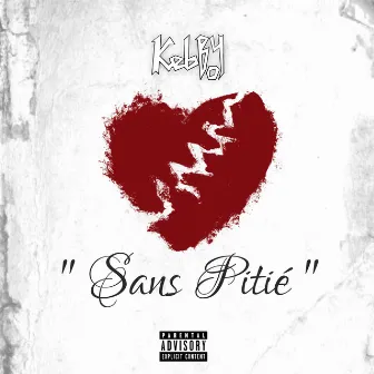 Sans Pitié by Kebby Boy