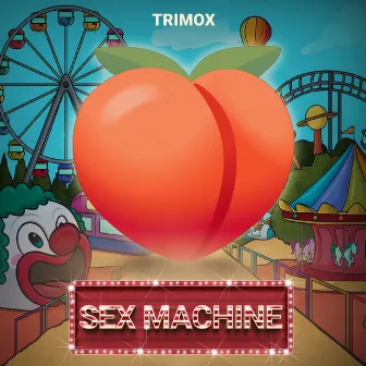 Sex Machine by TRIMOX