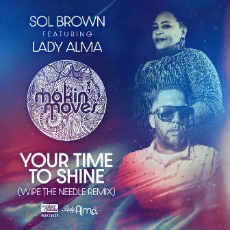 Your Time To Shine (Wipe The Needle Remix) by Sol Brown