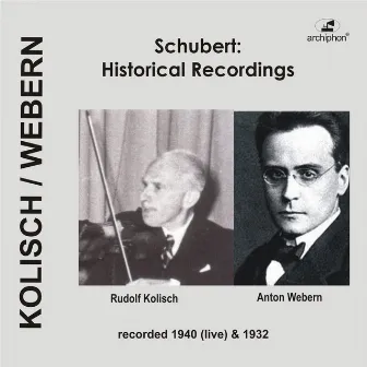 Franz Schubert: Historical Recordings (1932, 1940) by Rudolf Kolisch