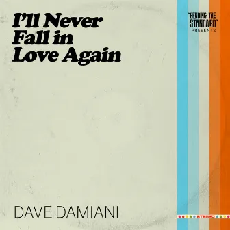 I'll Never Fall in Love Again by Dave Damiani