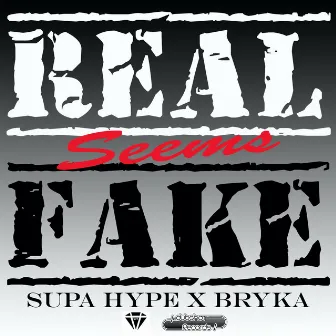 Real Seems Fake by Supa Hype