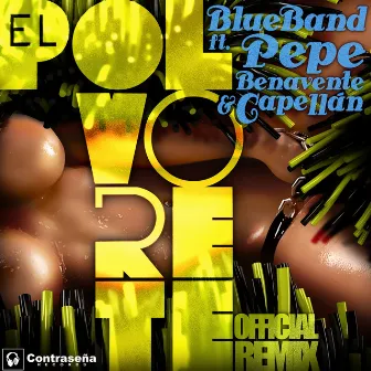 El Polvorete (feat. Pepe Benavente & Capellan) by Blue Band