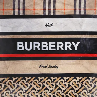 Burberry by Nesh Mc