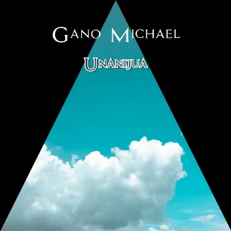 Unanijua by Gano Michael