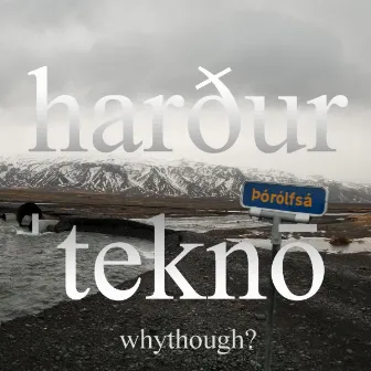 Harður ˈTeknō by whythough?