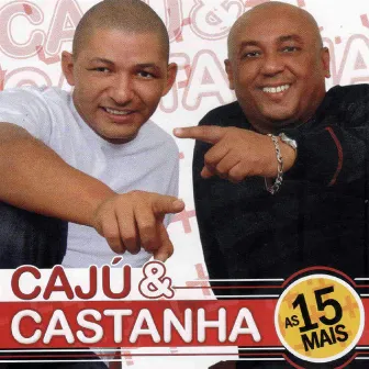 As 15 Mais by Castanha