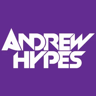 Hypes by Andrew Hypes